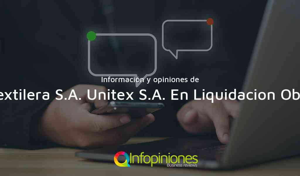 Información y opiniones sobre Union Textilera S.A. Unitex S.A. En Liquidacion Obligatoria de Palmira